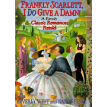 Frankly Scarlett, I Do Give a Damn!: Classic Romances Retold