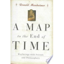 A Map to the End of Time: Wayfarings with Friends and Philosophers