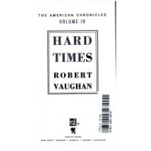 Hard Times (The American Chronicles, Volume 4)