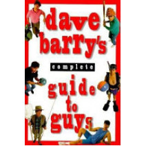 Dave Barry's Complete Guide to Guys:: A Fairly Short Book