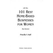 101 BEST HOME-BASED BUSINESSES FOR WOMEN, 3rd Edition