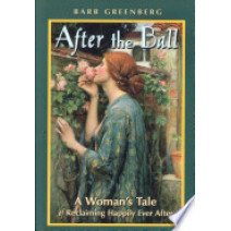 After the Ball: A Woman's Tale of Reclaiming Happily Ever After